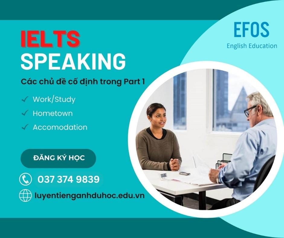 Các chủ đề thường gặp trong IELTS Speaking Part 1 Các chủ đề thường gặp trong IELTS Speaking Part 1