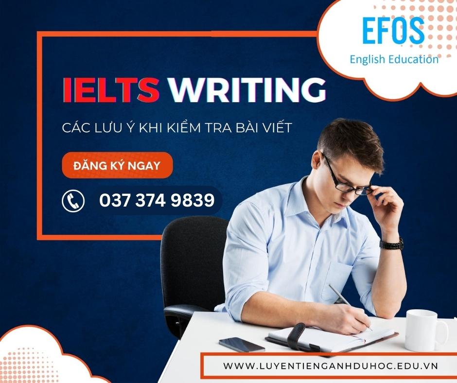 Những điều cần lưu ý khi kiểm tra lại bài IELTS Writing Những điều cần lưu ý khi kiểm tra lại bài IELTS Writing