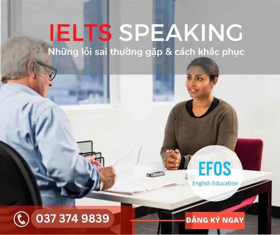 Những lỗi sai thường gặp trong IELTS Speaking và cách khắc phục