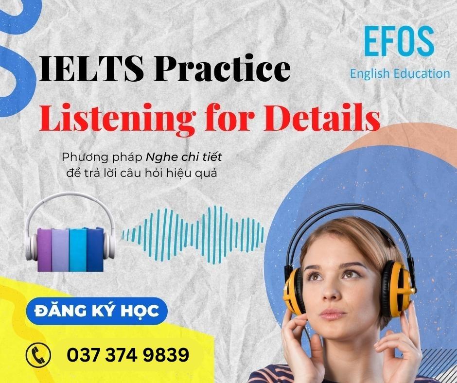 Phương pháp “Nghe chi tiết” trong IELTS Listening