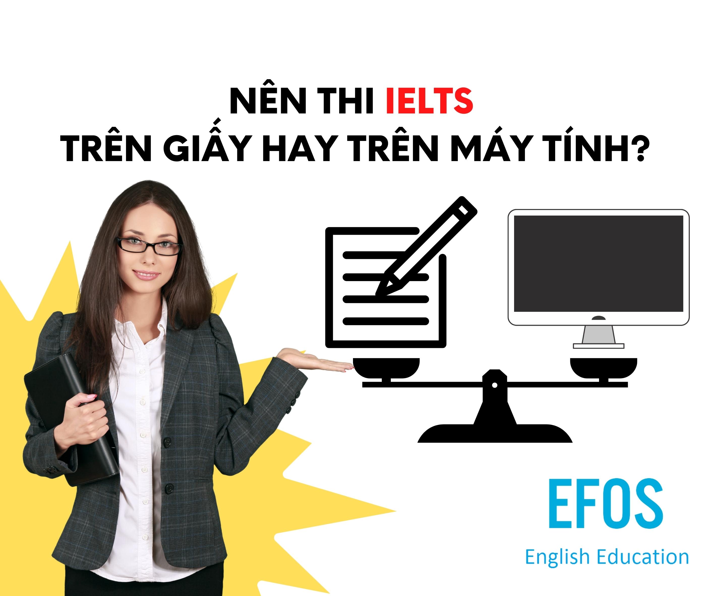 Thi IELTS trên máy tính hay trên giấy? Thi IELTS trên máy tính hay trên giấy?