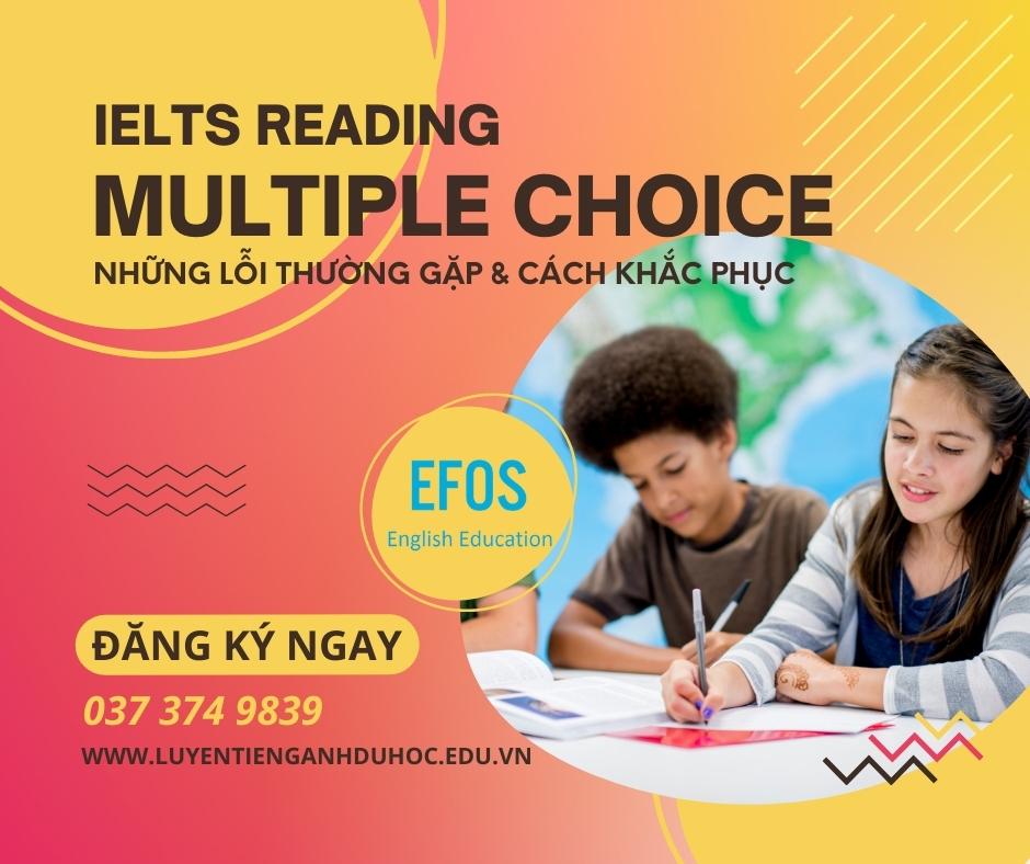 Những lỗi thường gặp trong dạng bài Multiple Choice của IELTS Reading Những lỗi thường gặp trong dạng bài Multiple Choice của IELTS Reading