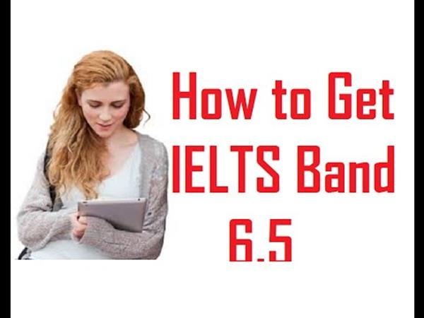 Vượt qua IELTS 6.5 thật dễ dàng trong thời gian ngắn