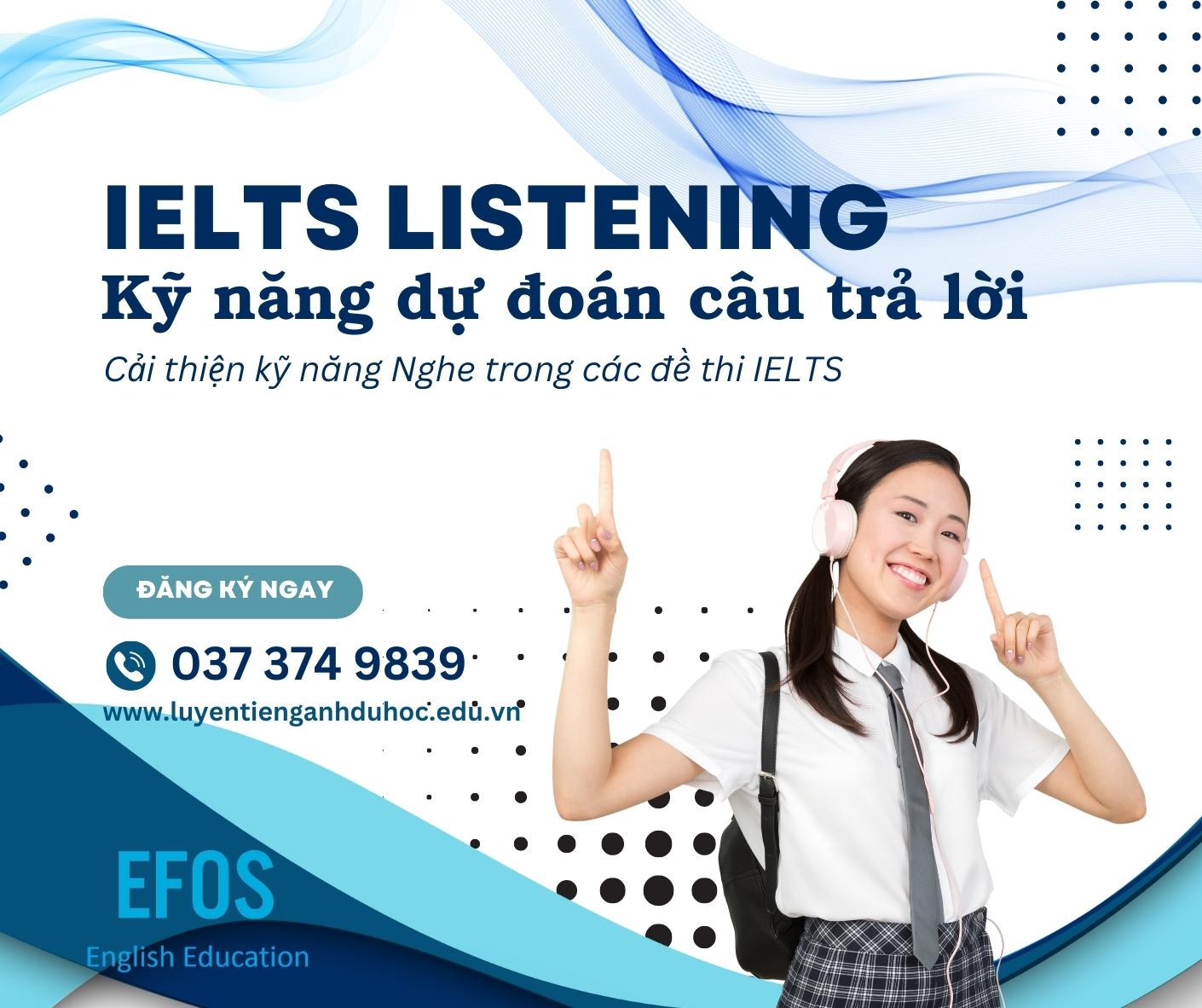 Kỹ năng dự đoán câu trả lời trong IELTS Listening