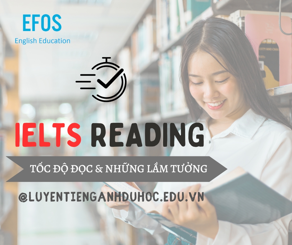 Các loại tốc độ đọc và những lầm tưởng trong IELTS Reading