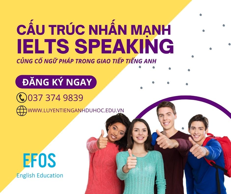 Các cấu trúc câu nhấn mạnh trong IELTS Speaking