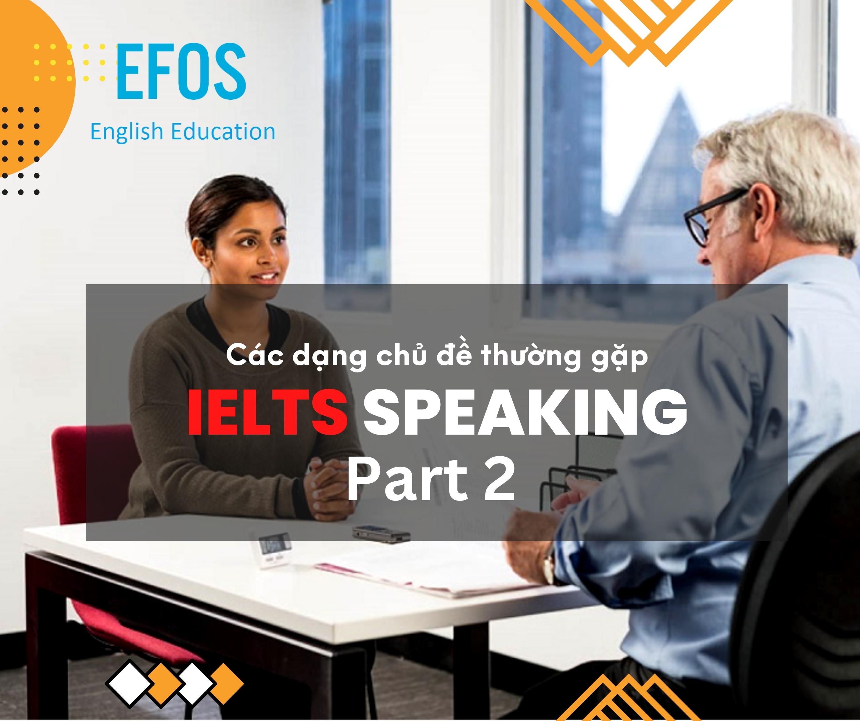 Các nhóm chủ đề thường gặp trong IELTS Speaking Part 2