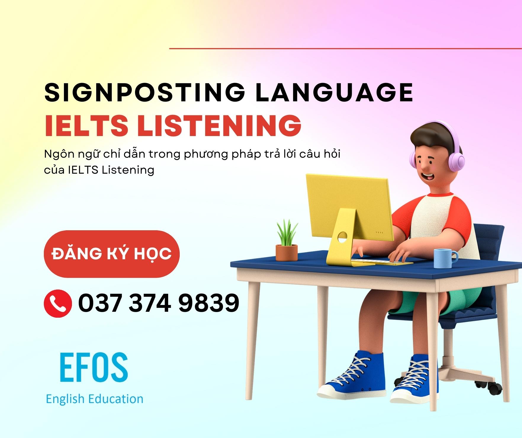 Signposting Language – Ngôn ngữ chỉ dẫn trong IELTS Listening Signposting Language – Ngôn ngữ chỉ dẫn trong IELTS Listening