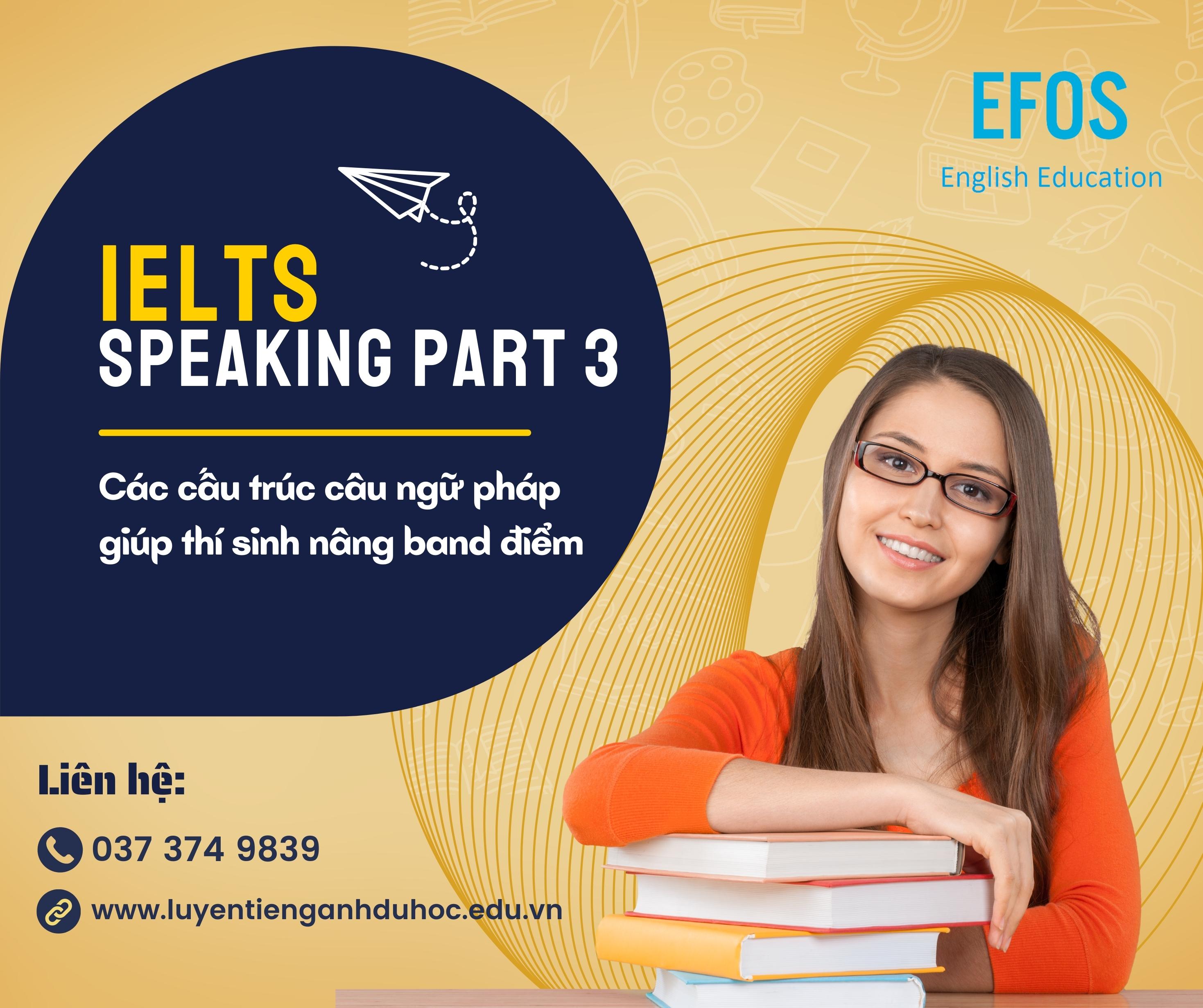 Các cấu trúc câu nâng điểm trong IELTS Speaking Part 3