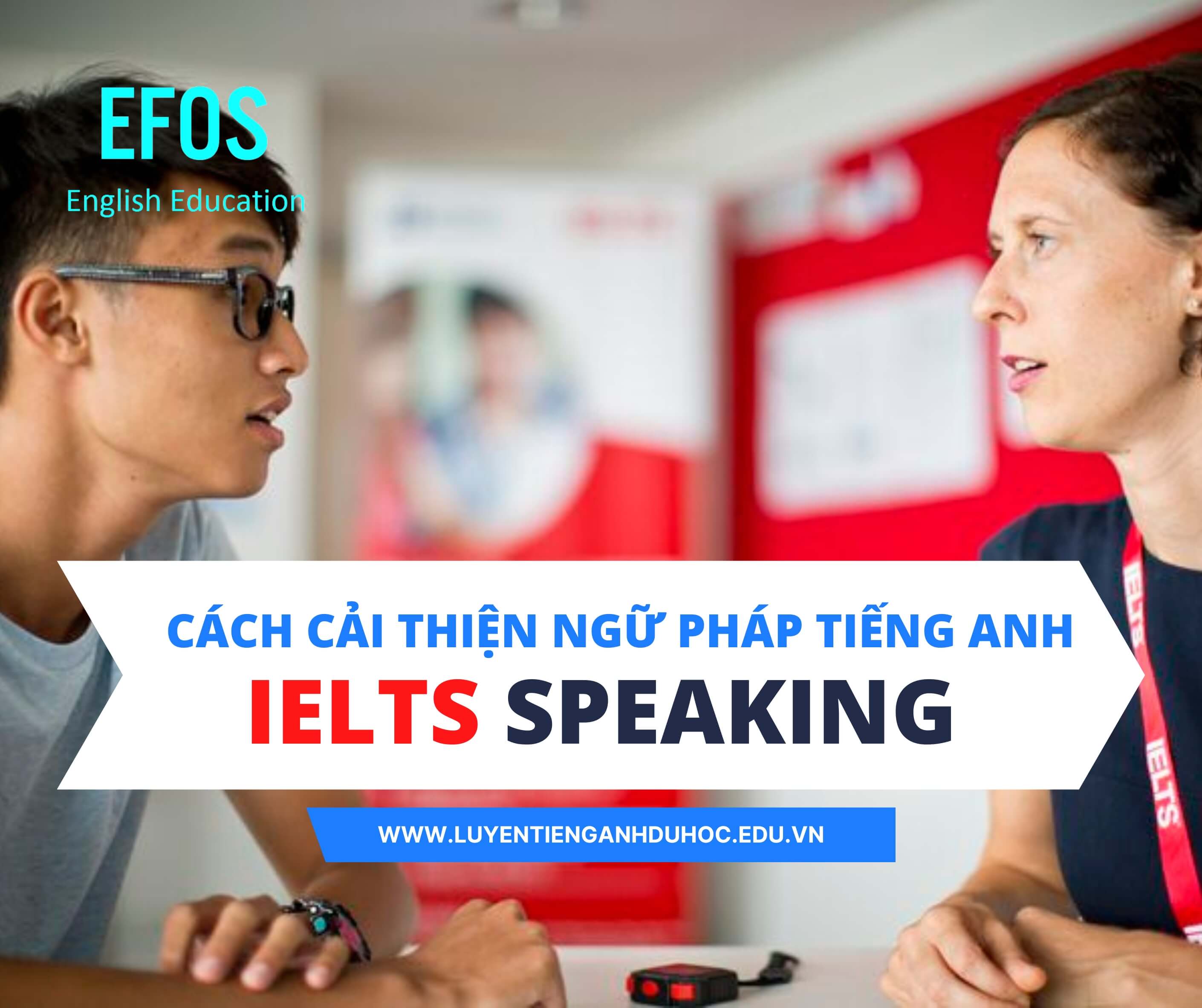 Các cải thiện ngữ pháp trong IELTS SPEAKING