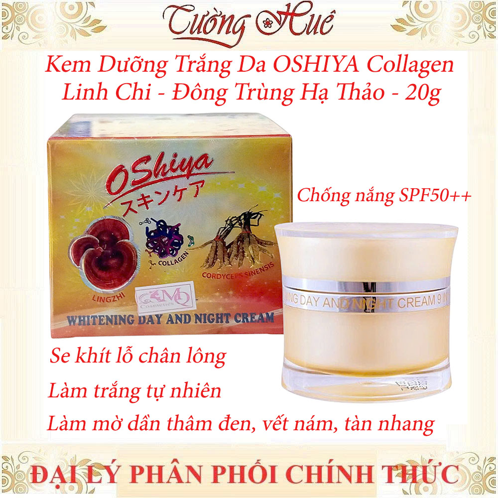 Kem Dưỡng Trắng Da OSHIYA Collagen - Linh Chi - Đông Trùng Hạ Thảo - 20g.