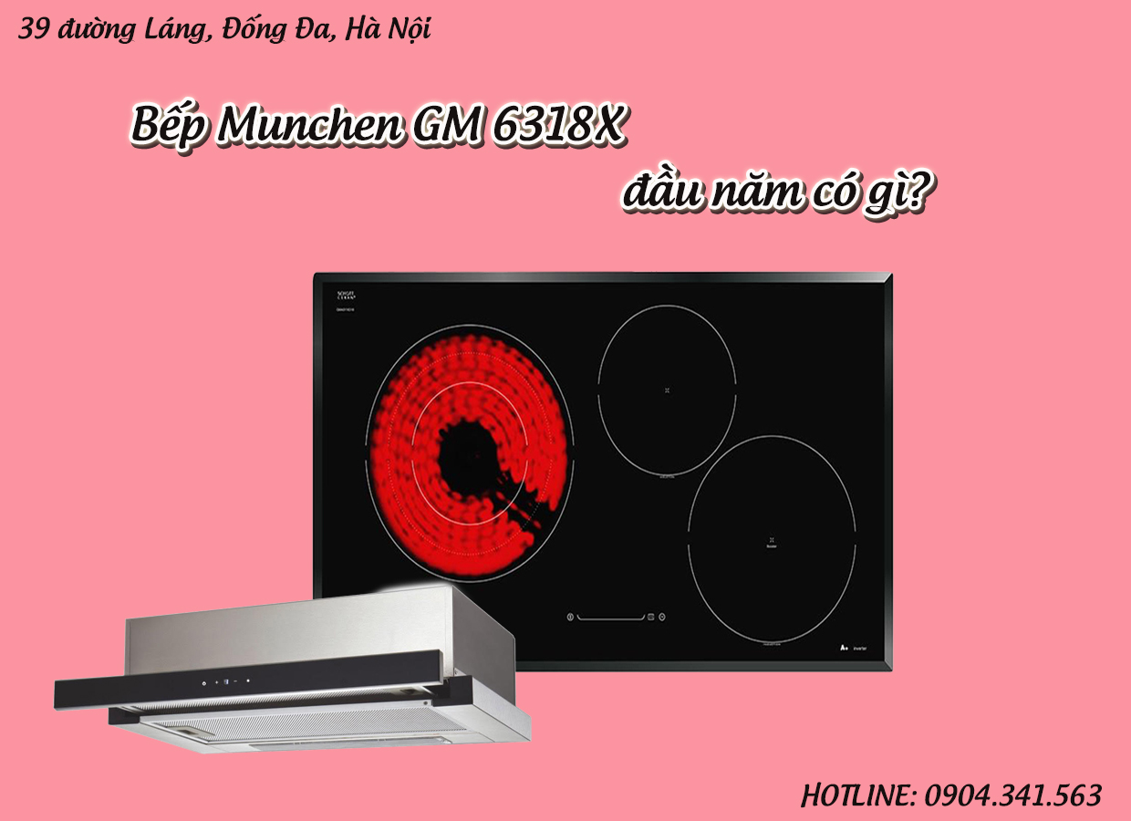 Bếp điện từ Munchen GM 6318X đầu năm có gì?