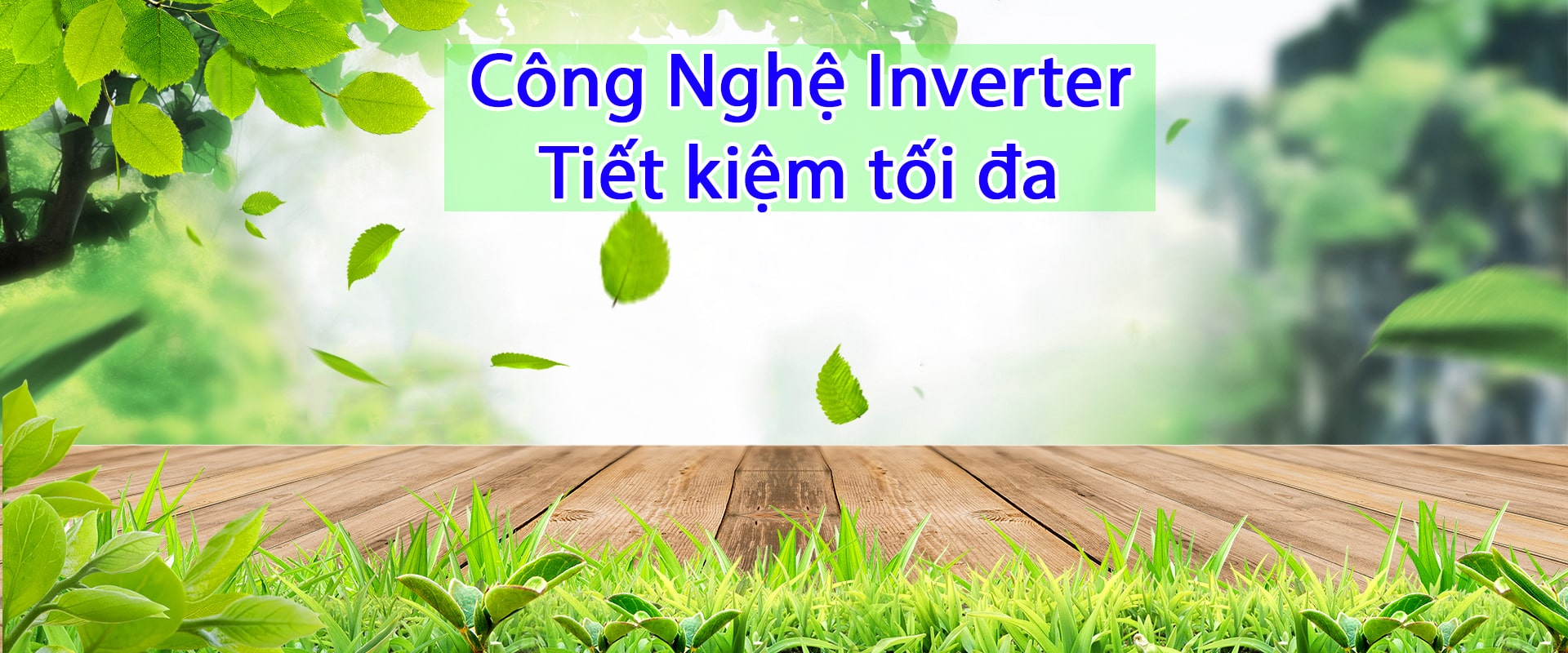 Công nghệ inverter tiết kiệm tối đa