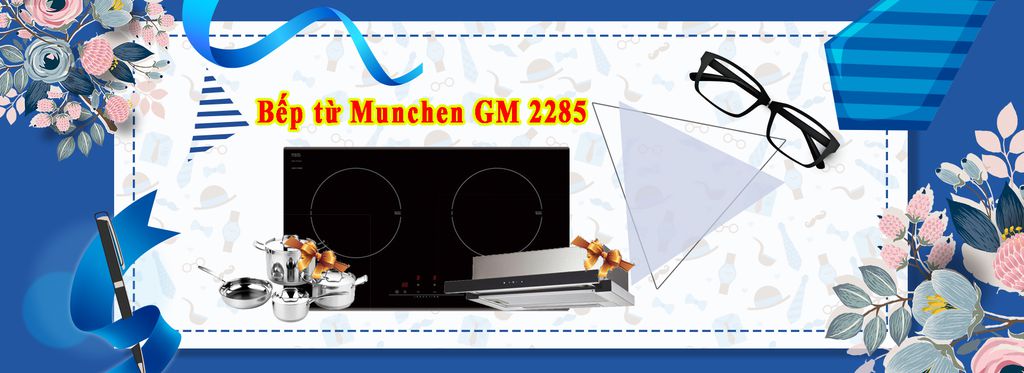 Nhân ngày của cha, hãy sắm ngay bếp từ Munchen GM 2285 ưu đãi làm quà tặng