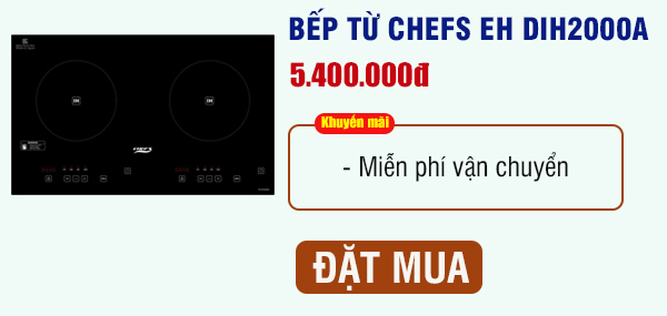 Bếp từ Chefs EH DIH2000A giảm giá chỉ còn 5.4 triệu, thời điểm tốt để sắm ngay