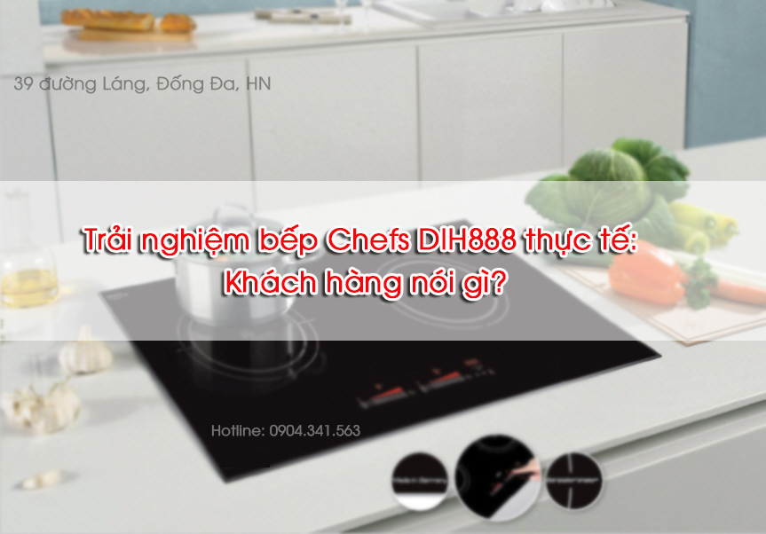 Trải nghiệm bếp từ Chefs EH DIH888 thực tế: Khách hàng nói gì?