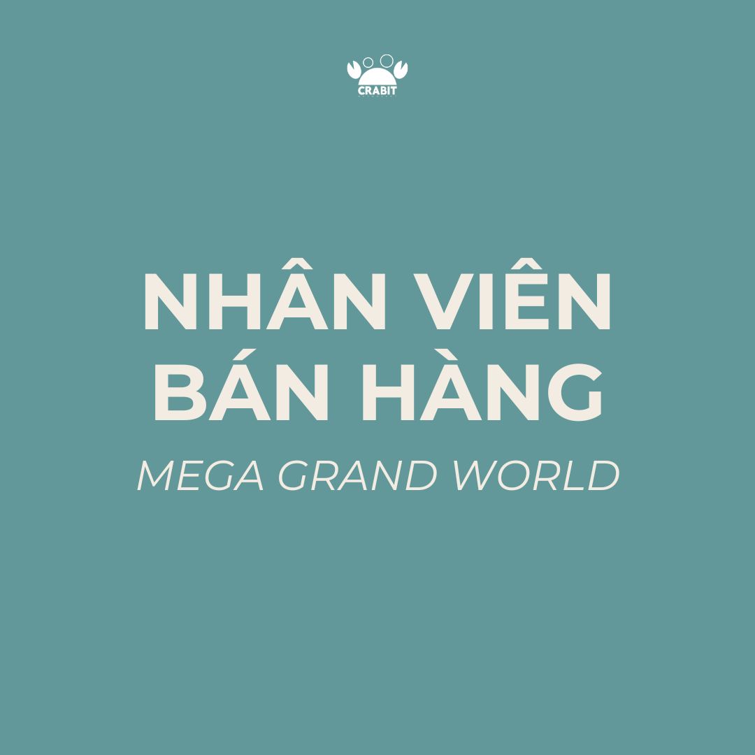 NHÂN VIÊN BÁN HÀNG - MEGA GRAND WORLD