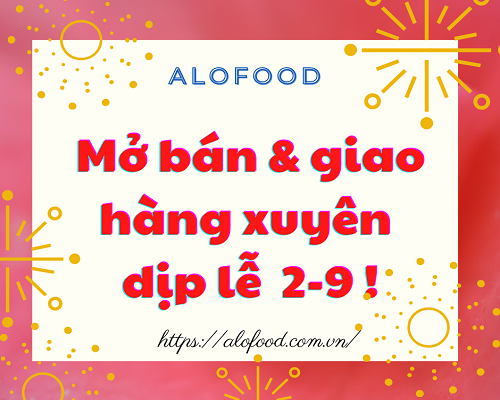 TIN TỨC : ALOFOOD MỞ BÁN XUYÊN ĐẠI LỄ 2/9