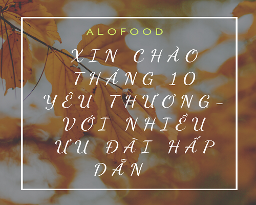 CHÀO ĐÓN THÁNG 10 YÊU THƯƠNG - DUY NHẤT NGÀY HÔM NAY: ƯU ĐÃI GIẢM GIÁ TỚI 15% HẢI SẢN NHẬT BẢN ĐƯỢC NHẬP KHẨU TRỰC TIẾP