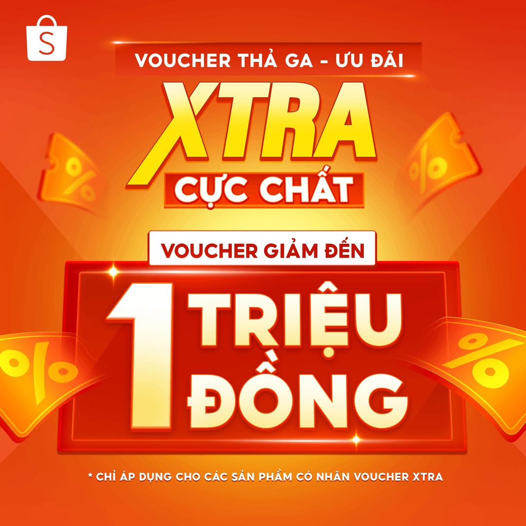 VOUCHER THẢ GA - ƯU ĐÃI XTRA CỰC CHẤT