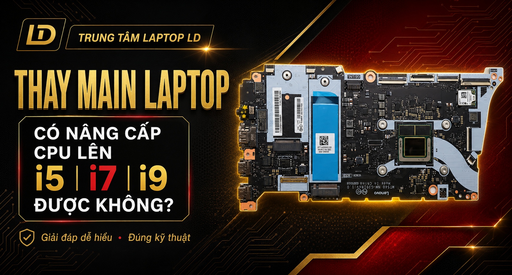 Thay Main Laptop Có Nâng Cấp CPU Lên i5, i7, i9 Được Không?