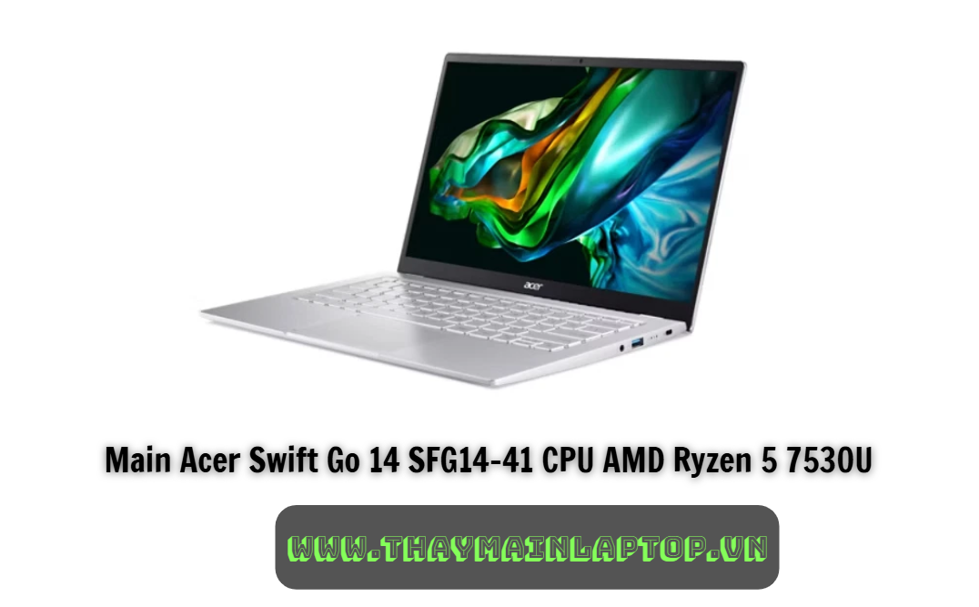 Main Acer Swift Go 14 SFG14-41 CPU AMD Ryzen 5 7530U
