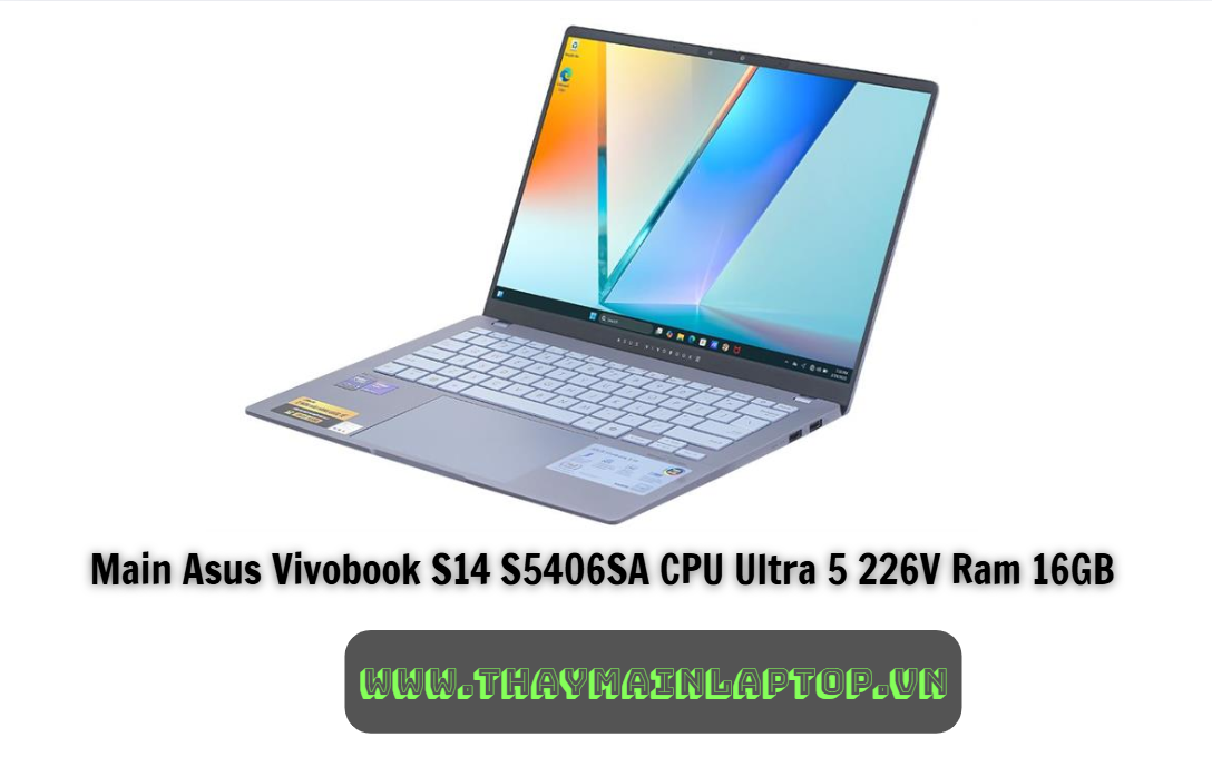Main Asus Vivobook S14 S5406SA CPU Ultra 5 226V Ram 16GB