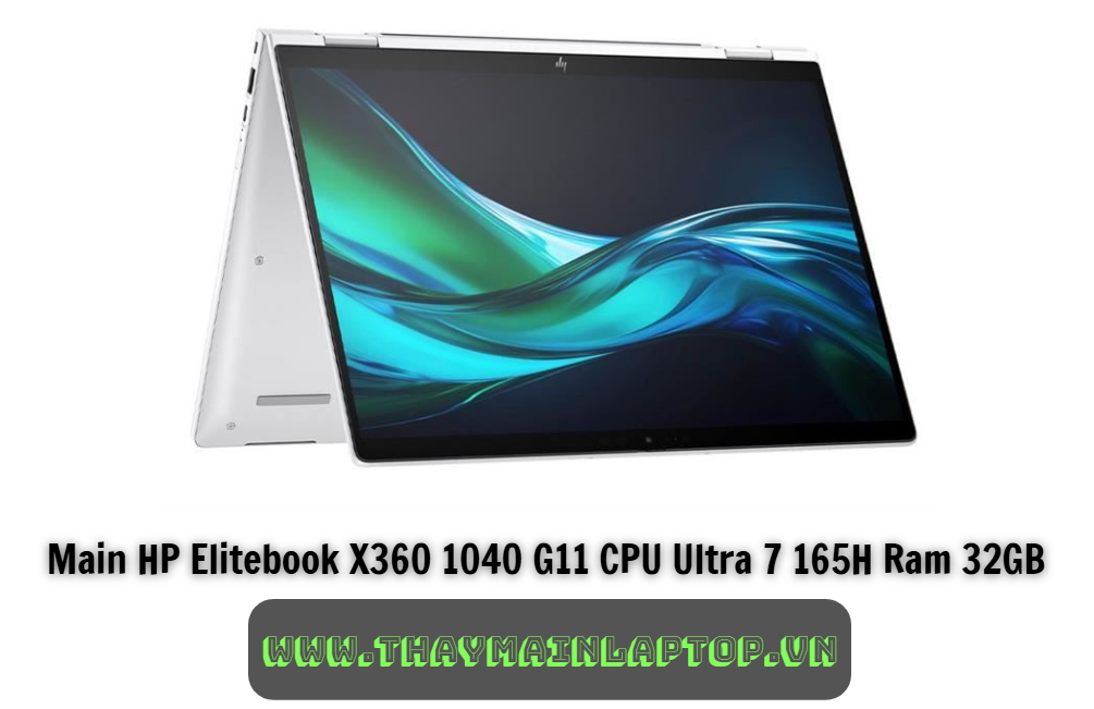 Main HP Elitebook X360 1040 G11 CPU Ultra 7 165H Ram 32GB