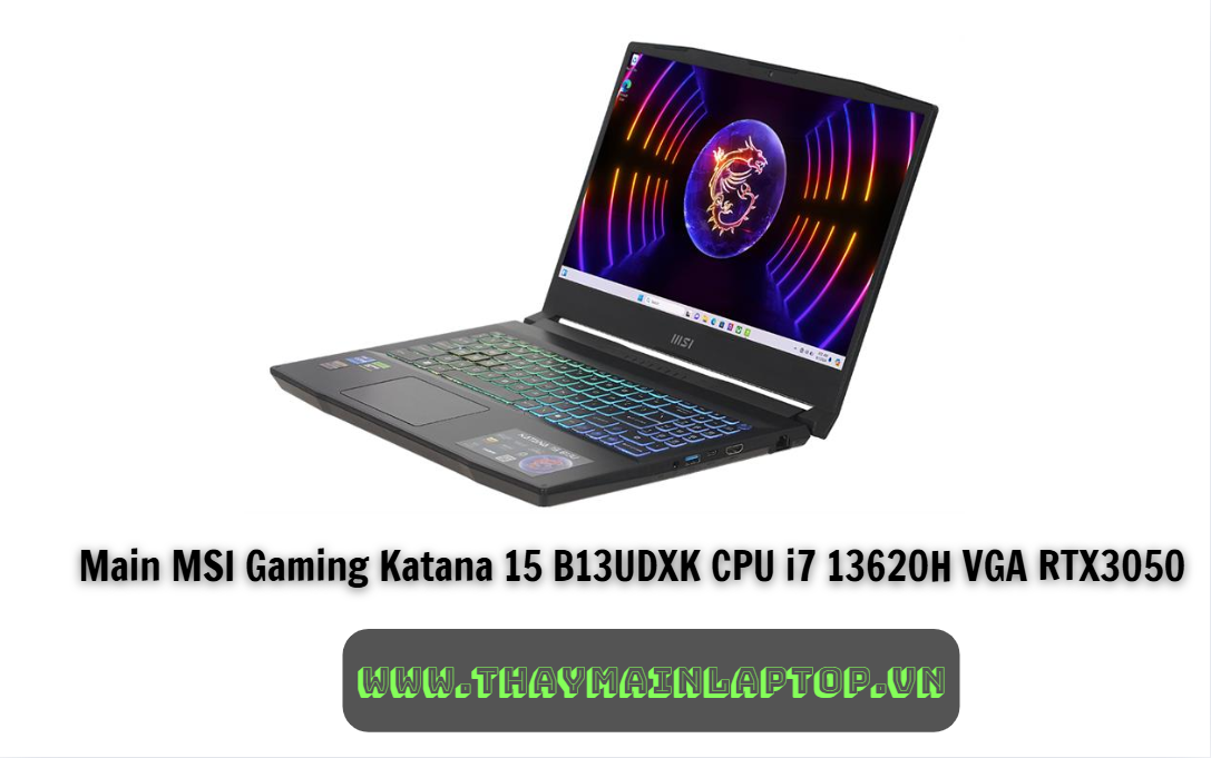 Main MSI Gaming Katana 15 B13UDXK CPU i7 13620H VGA RTX3050