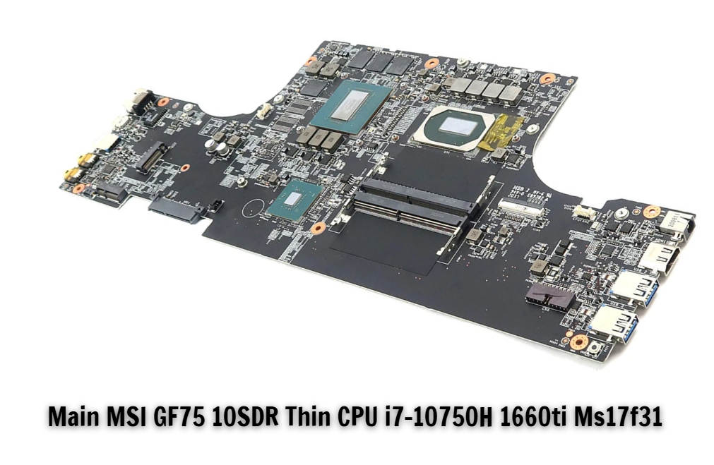 Main MSI GF75 10SDR Thin CPU i7-10750H 1660ti Ms17f31