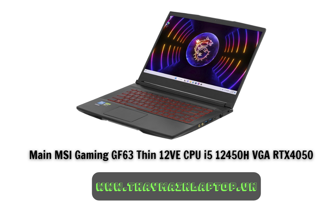 Main MSI Gaming GF63 Thin 12VE CPU i5 12450H VGA RTX4050
