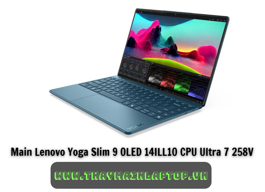 Main Lenovo Yoga Slim 9 OLED 14ILL10 CPU Ultra 7 258V