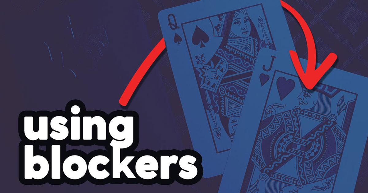 Bài 13: Tổng quan về Blocker | Khóa học Poker From The Ground Up