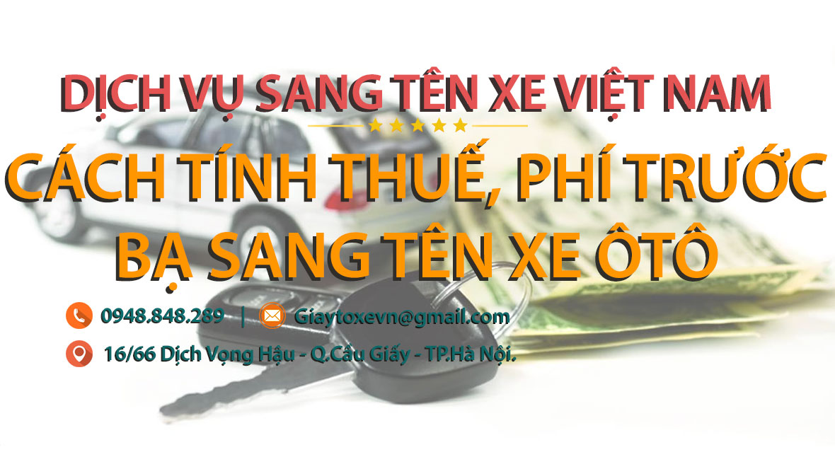 Cách tính thuế, phí trước bạ sang tên xe ôtô