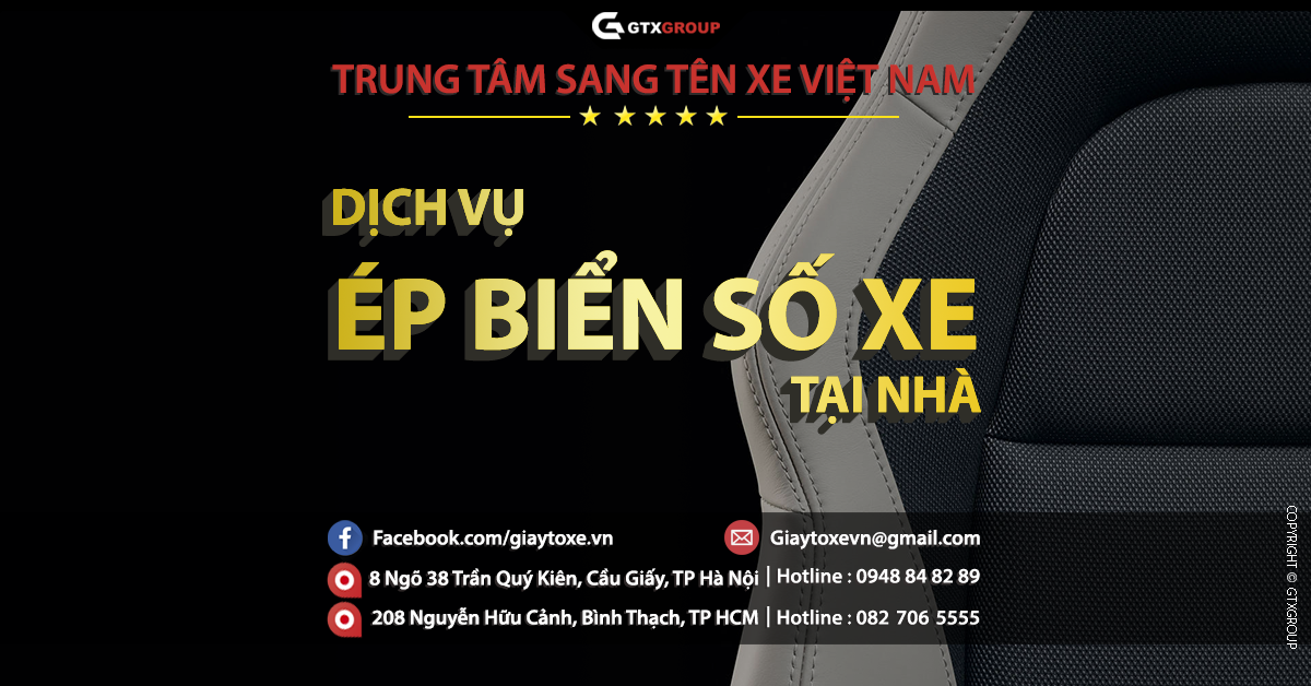 Dịch vụ ép biển số xe tại nhà | Giá Rẻ Nhất | GTXGroup®