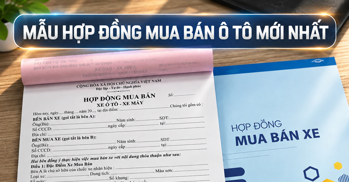 Tải Về Mẫu Hợp Đồng Mua Bán Xe Ô Tô Mới Nhất 2026