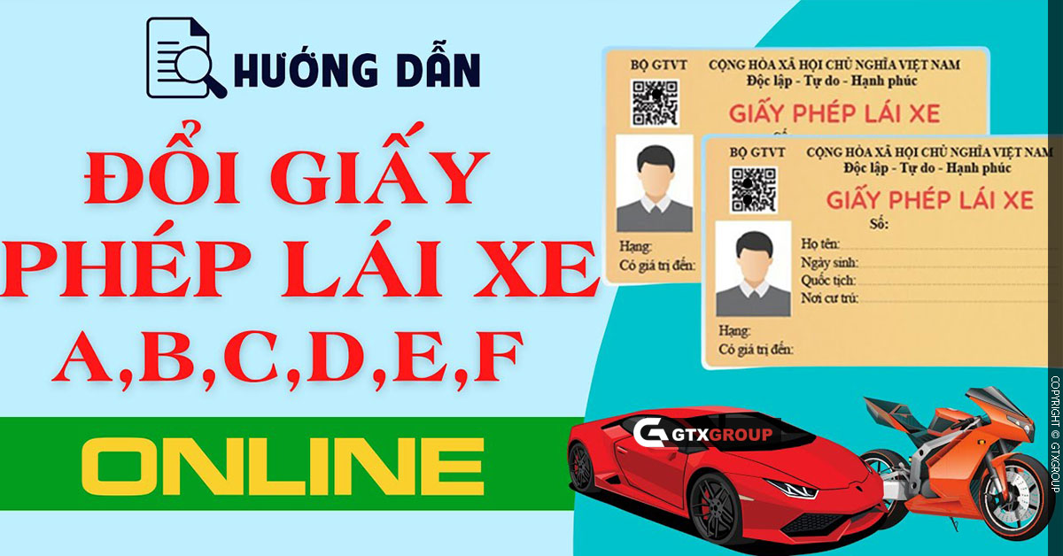 Hướng dẫn chi tiết cách đổi giấy phép lái xe ô tô tại nhà