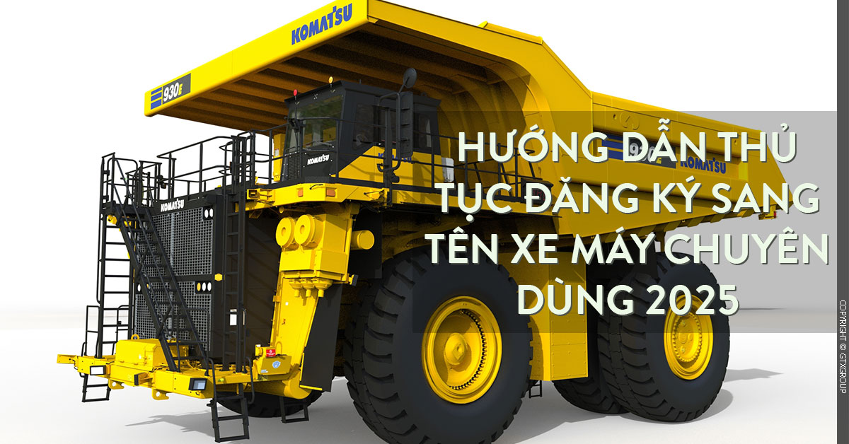 Hướng dẫn thủ tục đăng ký sang tên xe máy chuyên dùng 2025