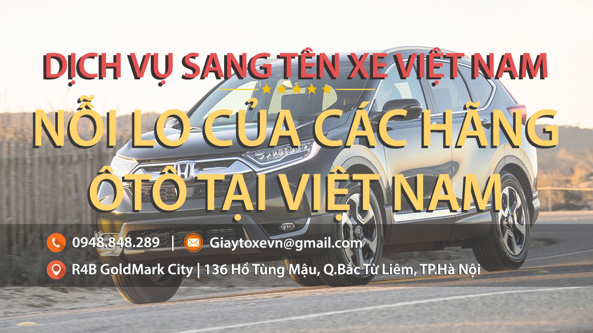 Các hãng Ô tô tại Việt Nam lo không có xe nhập khẩu để bán đầu 2018