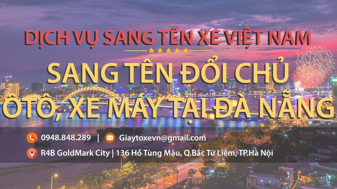 Thủ tục sang tên đổi chủ xe ôtô, xe máy tại Đà Nẵng