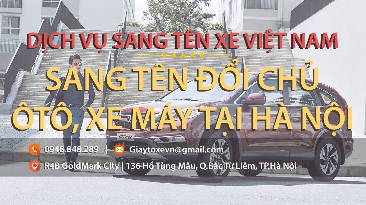 Thủ tục sang tên đổi chủ xe ôtô, xe máy tại Hà Nội
