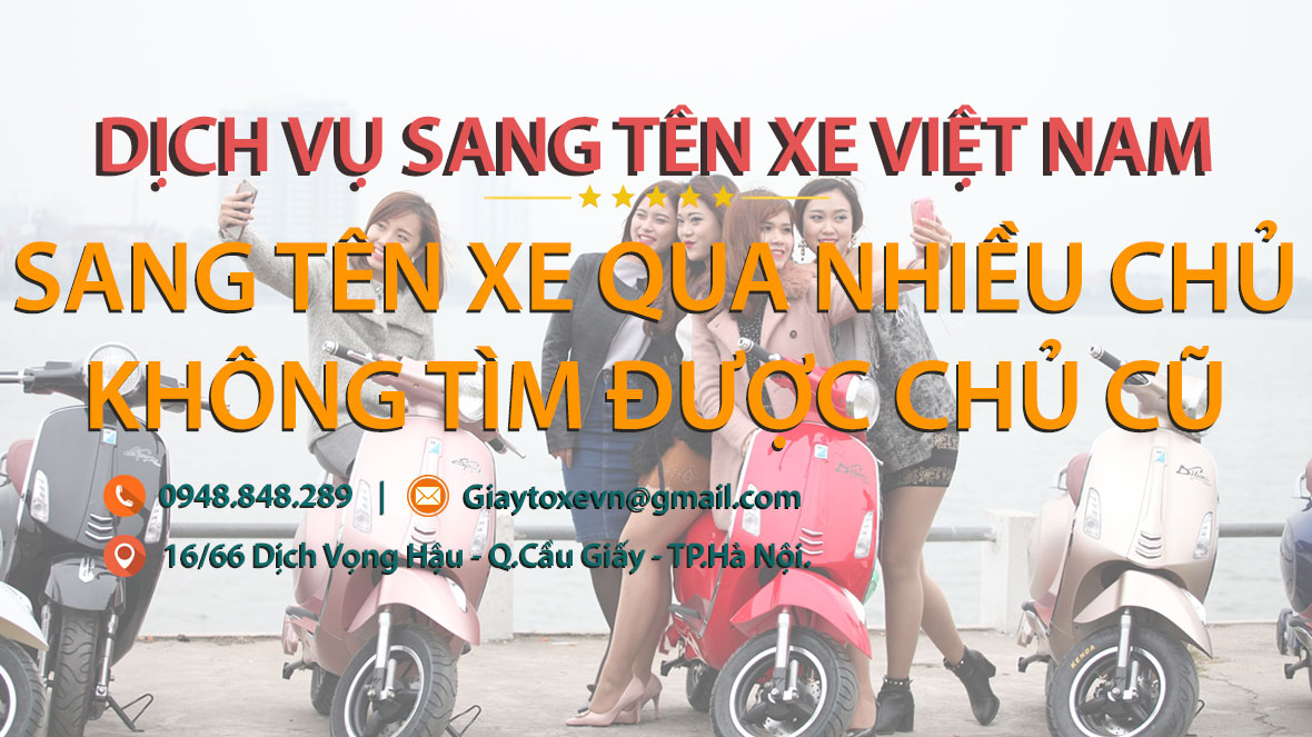 Thủ tục, mẫu hồ sơ sang tên xe qua nhiều chủ, không tìm được chủ cũ