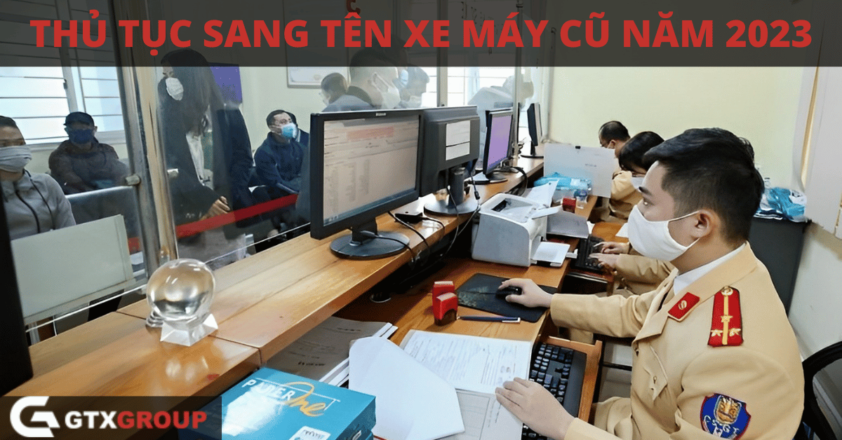 Thủ tục sang tên xe máy cũ năm 2023 theo biển số xe định danh