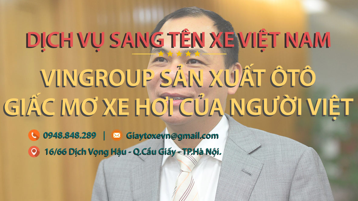 Vingroup sản xuất ôtô - giấc mơ xe hơi của người Việt