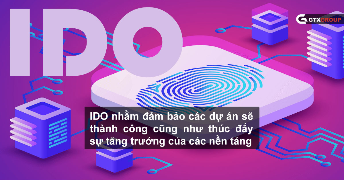 IDO nhằm đảm bảo các dự án sẽ thành công cũng như thúc đẩy sự tăng trưởng của các nền tảng