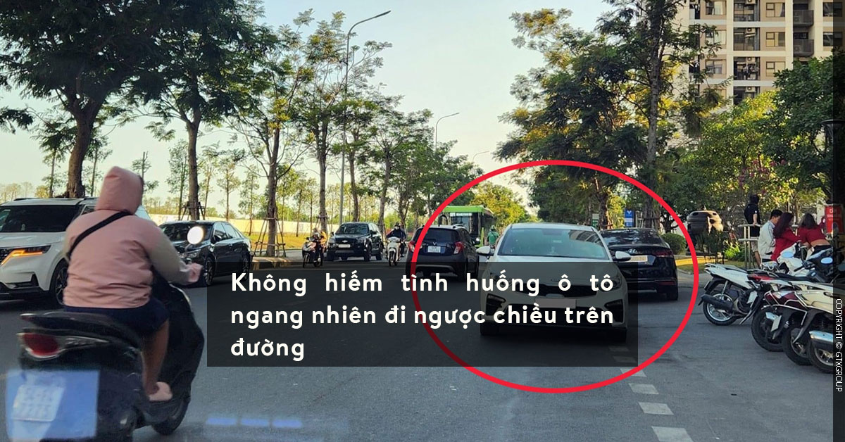 Không hiếm tình huống ô tô ngang nhiên đi ngược chiều trên đường