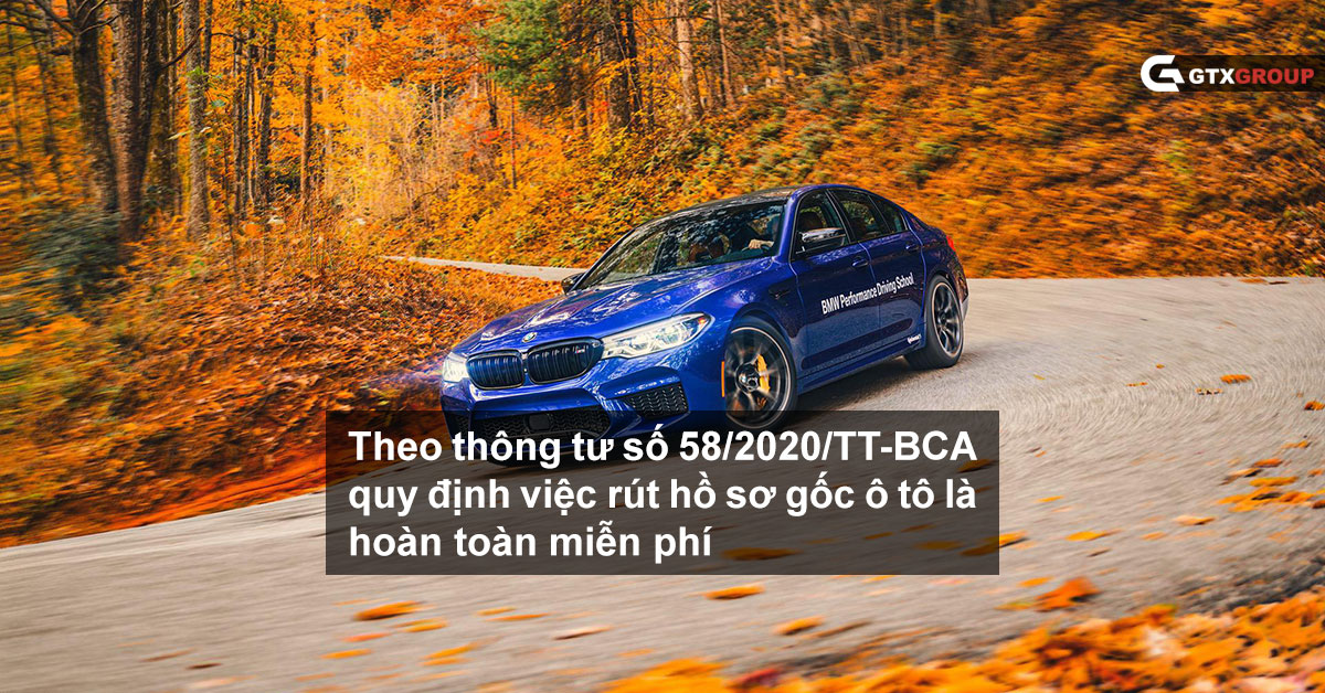 theo-thong-tu-so-58-2020-tt-bca-quy-dinh-viec-rut-ho-so-goc-o-to-la-hoan-toan-mien-phi.jpg