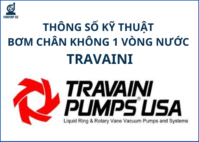 Thông số kỹ thuật bơm chân không một vòng nước Travaini