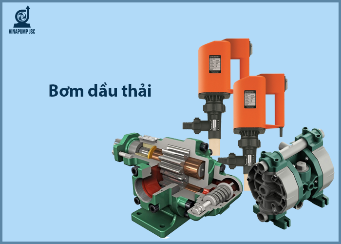 Bơm dầu thải: Thông số kỹ thuật, công dụng và bảng giá mới nhất 2021