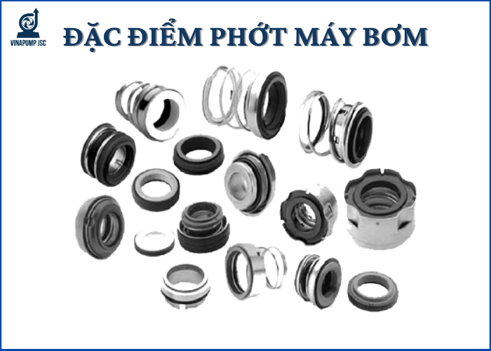 Đặc điểm phớt máy bơm công nghiệp - Cách chọn phớt bơm